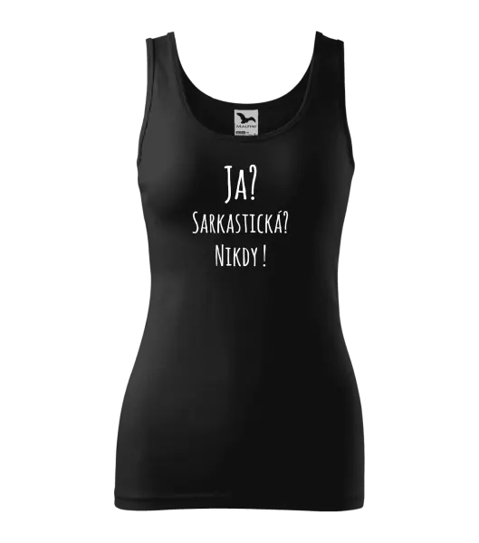Dámske tielko Ja? Sarkastická? Nikdy! 