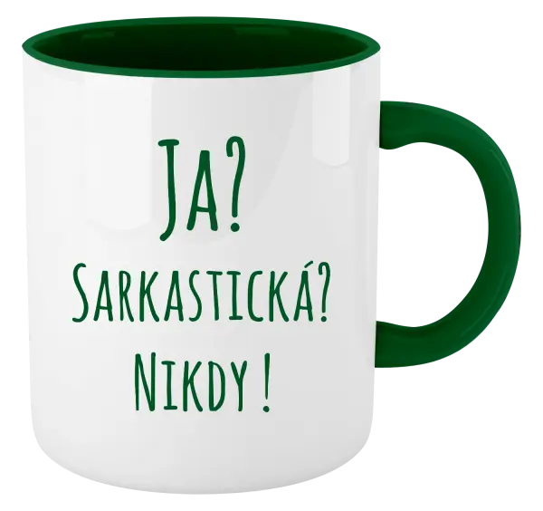 Hrnček  Ja? Sarkastická? Nikdy! 