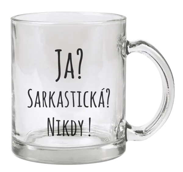 Hrnček Ja? Sarkastická? Nikdy! 