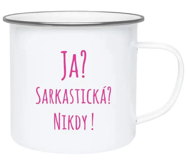 Plecháčik Ja? Sarkastická? Nikdy! 