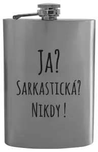 Ploskačka Ja? Sarkastická? Nikdy! 