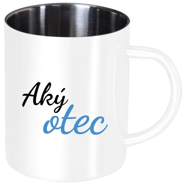 Nerezový hrnček Aký otec