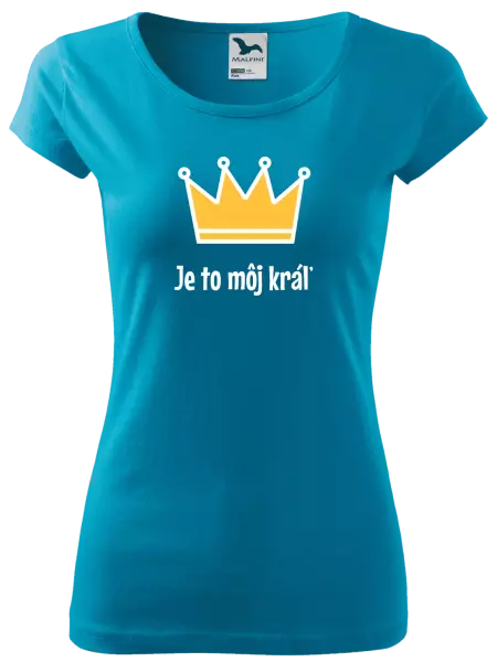 Dámske tričko Je to môj kráľ
