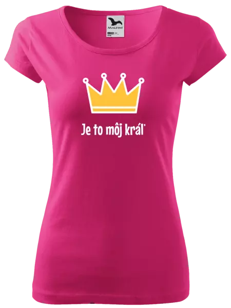 Dámske tričko Je to môj kráľ