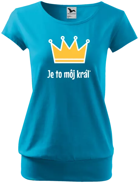 Dámske tričko Je to môj kráľ