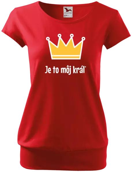 Dámske tričko Je to môj kráľ