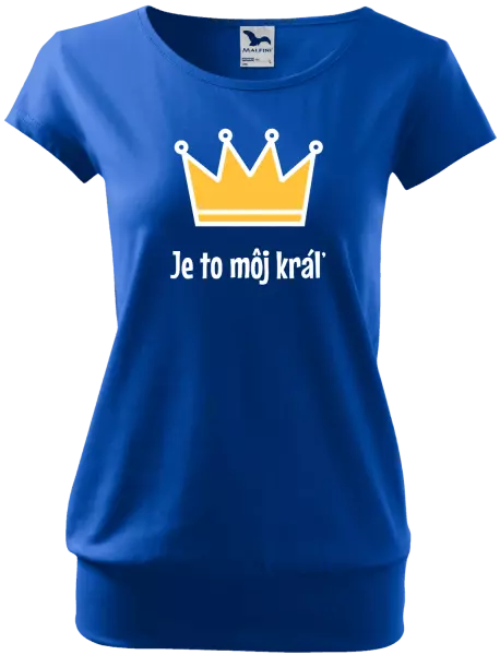 Dámske tričko Je to môj kráľ