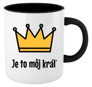 Hrnček  Je to môj kráľ