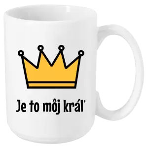 Hrnček Je to môj kráľ