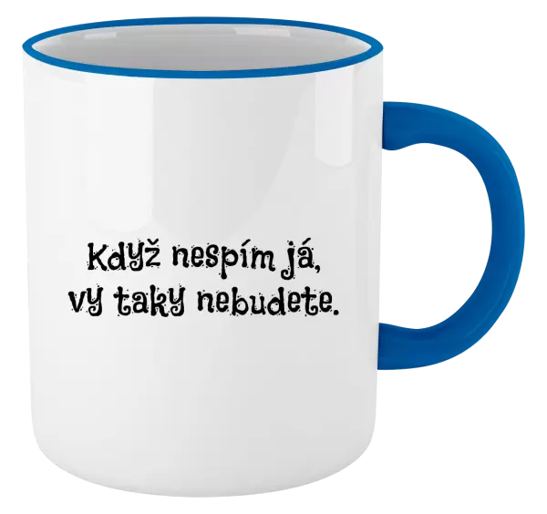 Hrnek Když nespím já, vy taky nebudete
