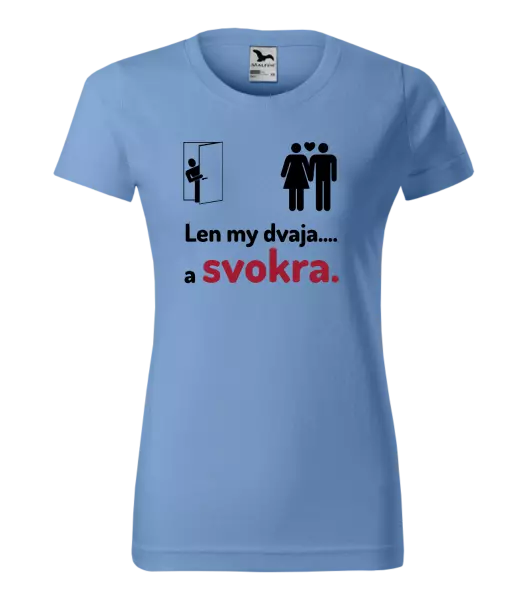 Dámske tričko Len my dvaja a svokra