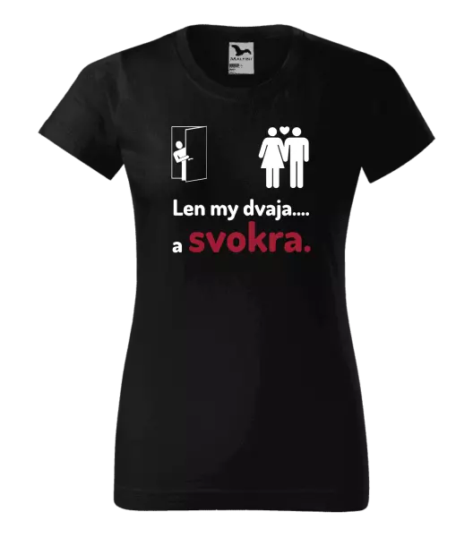 Dámske tričko Len my dvaja a svokra