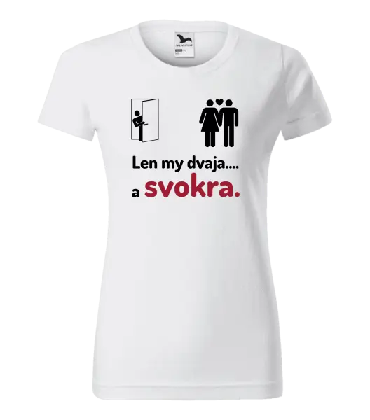 Dámske tričko Len my dvaja a svokra
