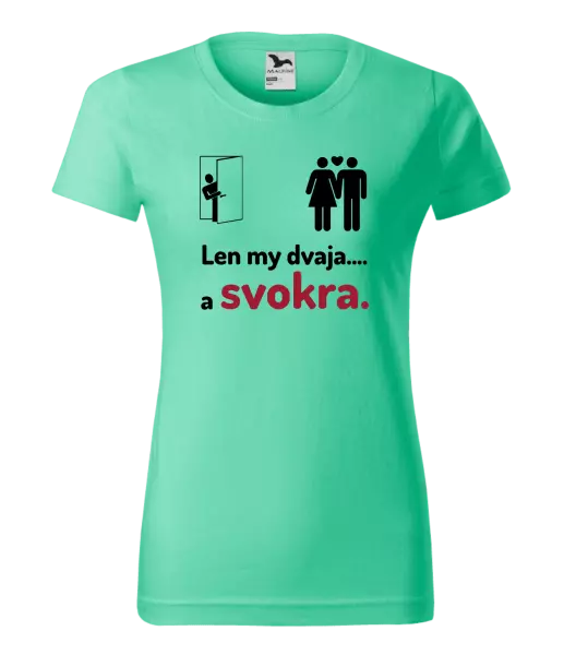 Dámske tričko Len my dvaja a svokra