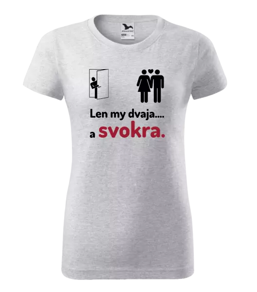 Dámske tričko Len my dvaja a svokra