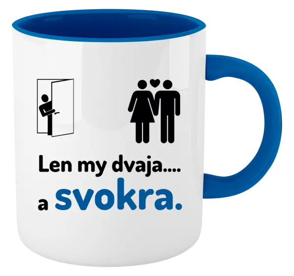 Hrnček  Len my dvaja a svokra