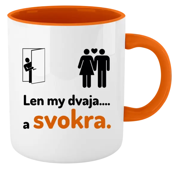 Hrnček  Len my dvaja a svokra