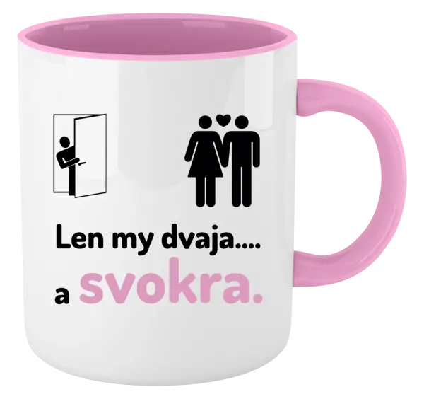Hrnček  Len my dvaja a svokra