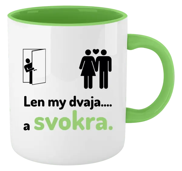 Hrnček  Len my dvaja a svokra