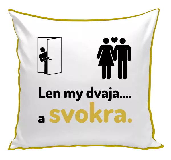 Vankúš Len my dvaja a svokra