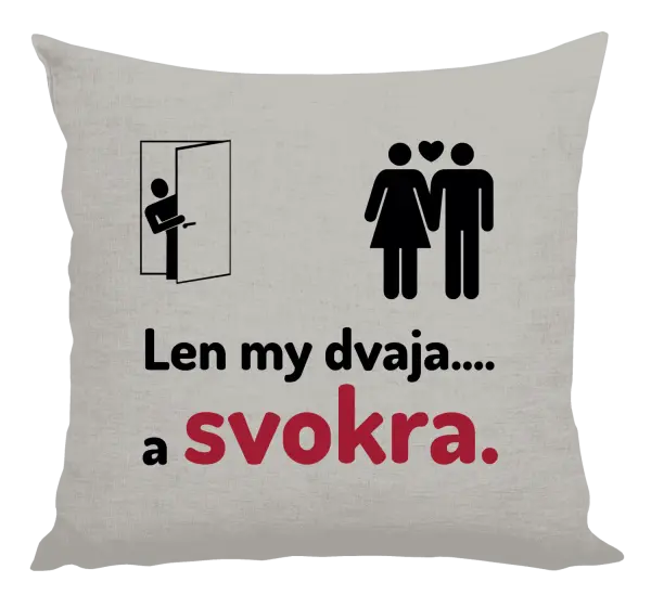 Vankúš Len my dvaja a svokra