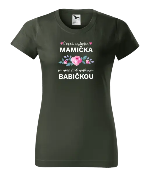 Dámske tričko Len ta najlepšia mamička sa môže stať najlepšou babičkou 