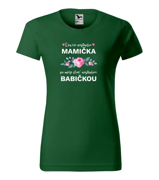 Dámske tričko Len ta najlepšia mamička sa môže stať najlepšou babičkou 