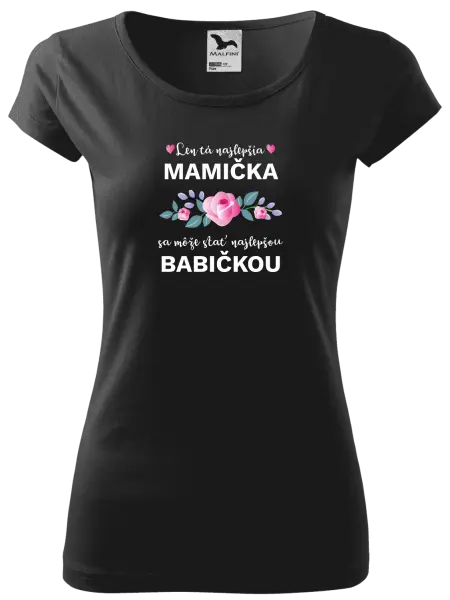Dámske tričko Len ta najlepšia mamička sa môže stať najlepšou babičkou 