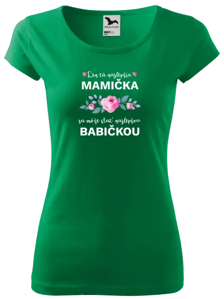 Dámske tričko Len ta najlepšia mamička sa môže stať najlepšou babičkou 