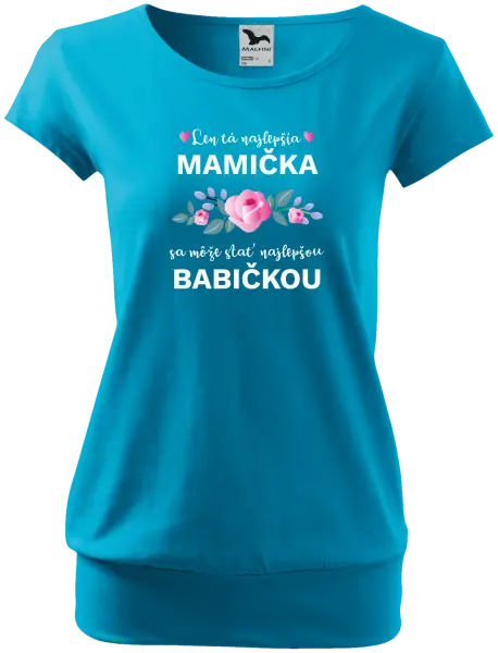 Dámske tričko Len ta najlepšia mamička sa môže stať najlepšou babičkou 