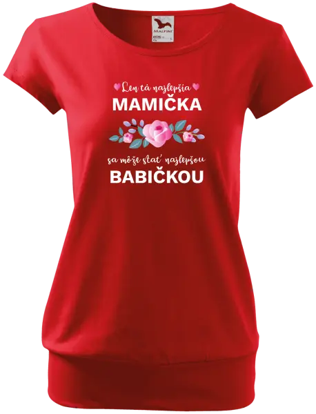 Dámske tričko Len ta najlepšia mamička sa môže stať najlepšou babičkou 