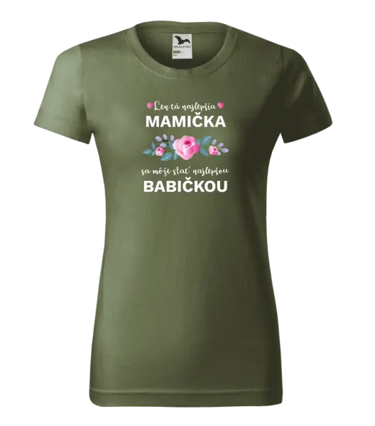 Dámske tričko Len ta najlepšia mamička sa môže stať najlepšou babičkou 