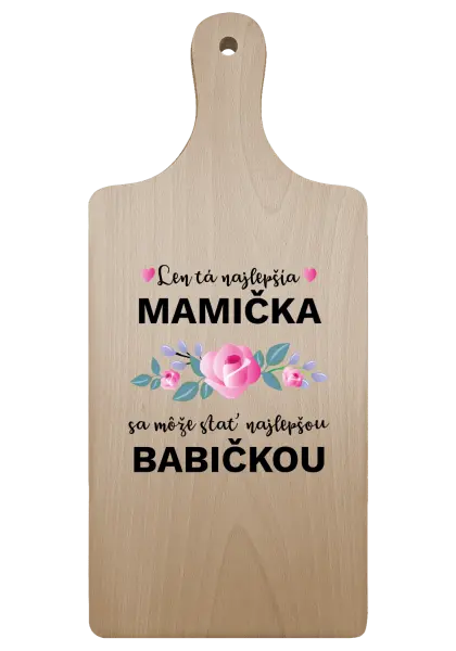 Doštička Len ta najlepšia mamička sa môže stať najlepšou babičkou