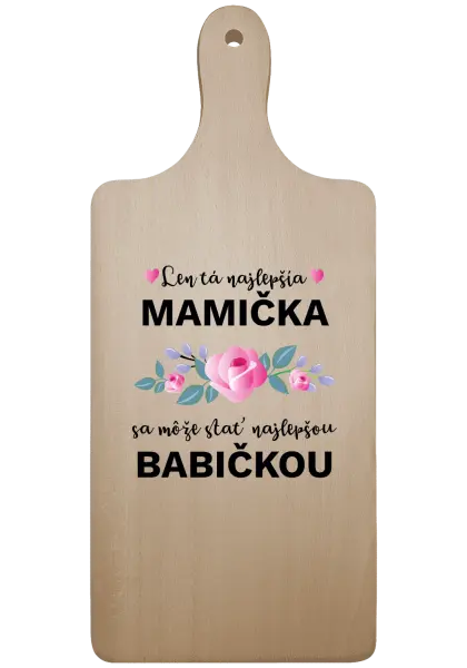 Doštička Len ta najlepšia mamička sa môže stať najlepšou babičkou