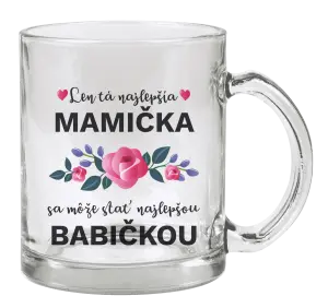 Hrnček Len ta najlepšia mamička sa môže stať najlepšou babičkou 