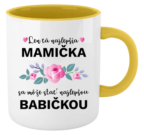 Hrnček  Len ta najlepšia mamička sa môže stať najlepšou babičkou 