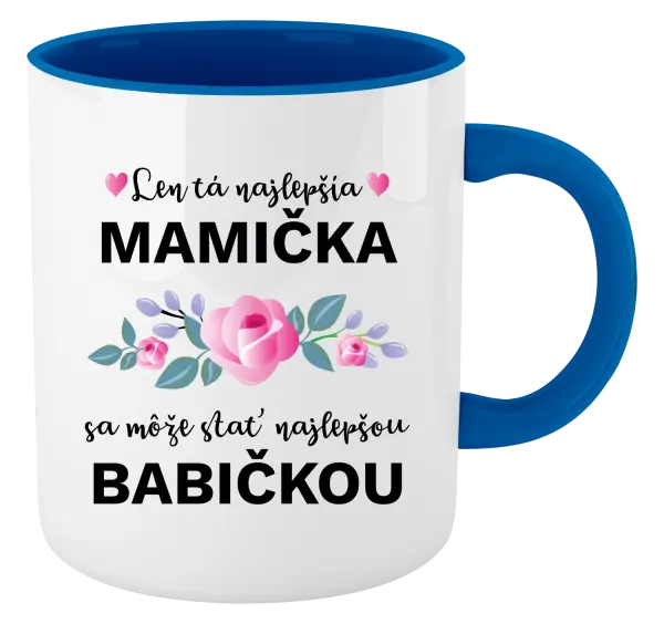 Hrnček  Len ta najlepšia mamička sa môže stať najlepšou babičkou 