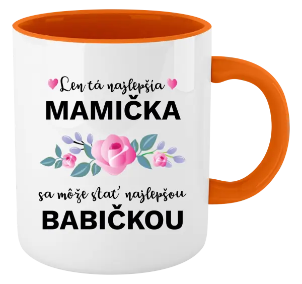 Hrnček  Len ta najlepšia mamička sa môže stať najlepšou babičkou 