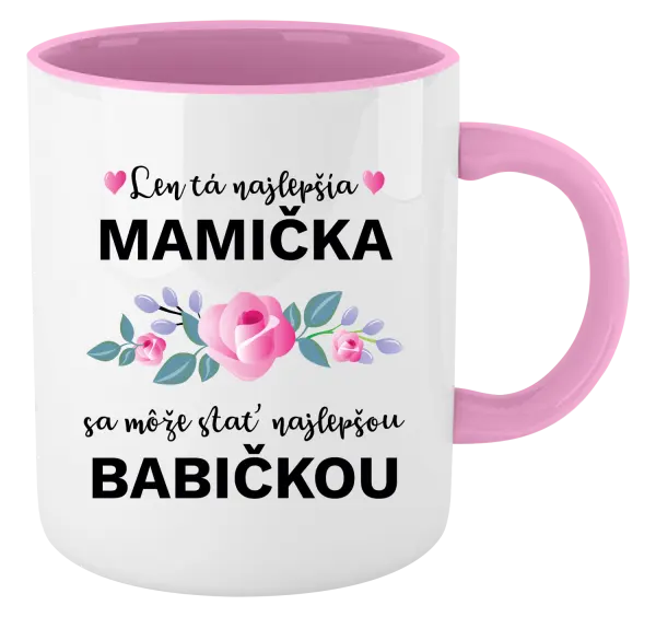 Hrnček  Len ta najlepšia mamička sa môže stať najlepšou babičkou 