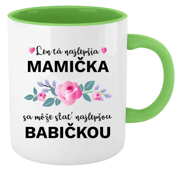 Hrnček  Len ta najlepšia mamička sa môže stať najlepšou babičkou 