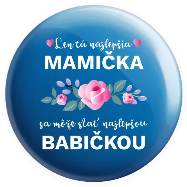 Placka Len ta najlepšia mamička sa môže stať najlepšou babičkou 