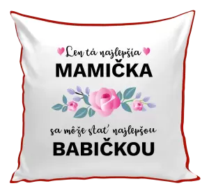 Vankúš Len ta najlepšia mamička sa môže stať najlepšou babičkou 