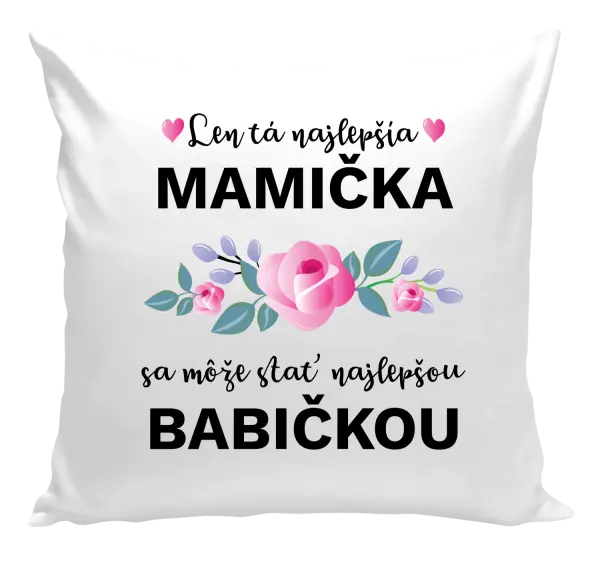 Vankúš Len ta najlepšia mamička sa môže stať najlepšou babičkou 