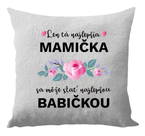 Vankúš Len ta najlepšia mamička sa môže stať najlepšou babičkou 