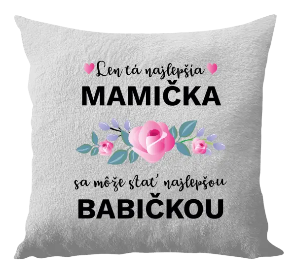 Vankúš Len ta najlepšia mamička sa môže stať najlepšou babičkou 