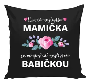 Vankúš Len ta najlepšia mamička sa môže stať najlepšou babičkou 