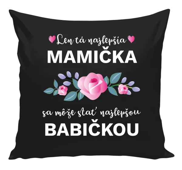 Vankúš Len ta najlepšia mamička sa môže stať najlepšou babičkou 