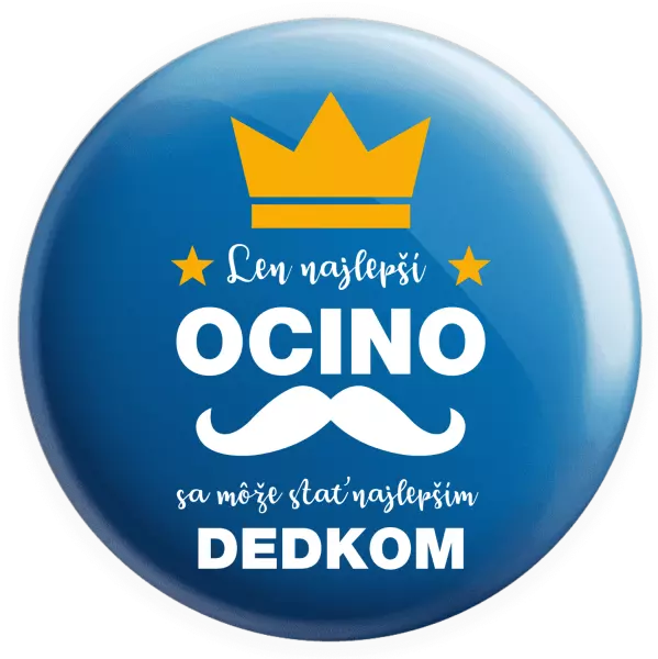 Placka Len najlepší ocino sa môže stať najlepším dedkom