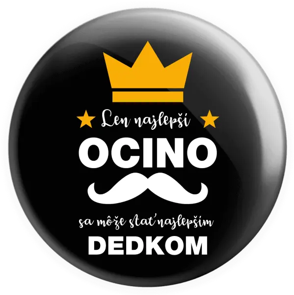 Placka Len najlepší ocino sa môže stať najlepším dedkom