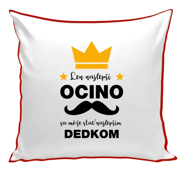 Vankúš Len najlepší ocino sa môže stať najlepším dedkom